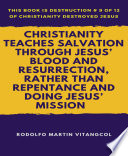 Christianity Teaches Salvation Through Jesus  Blood and Resurrection  Rather than Repentance and Doing Jesus  Mission Book