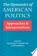 The Dynamics Of American Politics Book