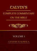 Calvin s Complete Commentary  Volume 1