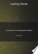 Anatomisch-Arch?ologische Studien 1901-1902