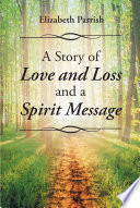 A Story of Love  Loss  and a Spirits Message