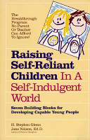 Raising Self reliant Children in a Self indulgent World Book