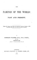 The Famines of the World: Past and Present ...