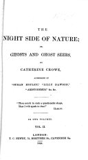 The Night Side of Nature, Or, Ghosts and Ghost Seers