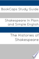 Histories of Shakespeare in Plain and Simple English  a Modern Translation and the Original Version  Book