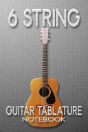 6 String Guitar Tablature Notebook