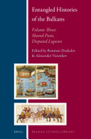 Entangled Histories of the Balkans   Volume Three