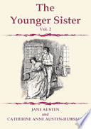 THE YOUNGER SISTER vol  II   A Jane Austen Novel