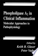 Phospholipase A2 in Clinical InflammationMolecular Approaches to Pathophysiology