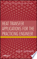 Heat Transfer Applications for the Practicing Engineer Book