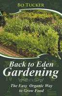 Back to Eden Gardening The Easy Organic Way to Grow Food Pdf/ePub eBook