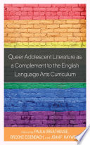 Queer Adolescent Literature as a Complement to the English Language Arts Curriculum