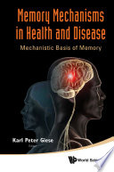Memory Mechanisms in Health and Disease