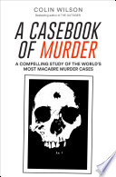 A Casebook of Murder PDF Book By Colin Wilson