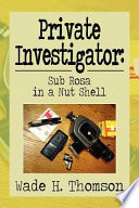 Private Investigator  Sub Rosa in a Nut Shell