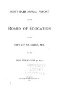Annual Report of the Board of Education of the City of St. Louis, Mo., for the Year Ending June 30 ...