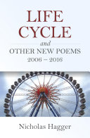 Life Cycle and Other New Poems 2006   2016