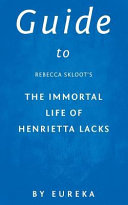 Guide to Rebecca Skloot s the Immortal Life of Henrietta Lacks