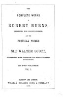 The Complete Works of Robert Burns, Including His Correspondence: and the Poetical Works of Sir Walter Scott. Illustrated with Portraits, and Numerous Steel Engravings