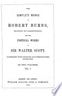 The Complete Works of Robert Burns, Including His Correspondence: and the Poetical Works of Sir Walter Scott. Illustrated with Portraits, and Numerous Steel Engravings PDF Book By Robert Burns