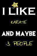 I Like Karate and Maybe 3 People