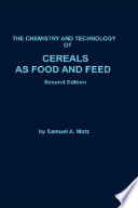 Chemistry and Technology of Cereals as Food and Feed Book