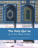 The Holy Qur an as If You Were There Book