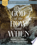 The God of the How and When Bible Study Guide plus Streaming Video Book