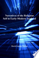 Narratives of the Religious Self in Early Modern Scotland