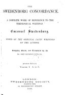 The Swedenborg Concordance: a Complete Work of Reference to the Theological Writings of Emanuel Swedenborg