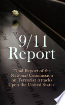 9/11 Report: Final Report of the National Commission on Terrorist Attacks Upon the United States