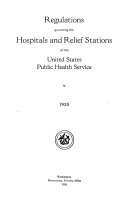 Regulations Governing the Hospitals and Relief Stations of the United States Public Health Service