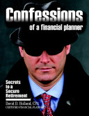 Confessions of a Financial Planner: Secrets to a Secure Retirement