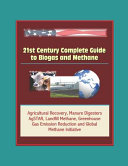 21st Century Complete Guide to Biogas and Methane