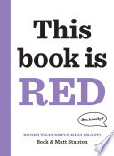 Books That Drive Kids CRAZY   This Book Is Red