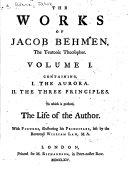 The Works of Jacob Behmen ...