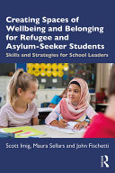 Creating Spaces of Wellbeing and Belonging for Refugee and Asylum-Seeker Students [Pdf/ePub] eBook
