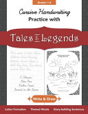 Cursive Handwriting Practice with Tales and Legends Grades 1 4
