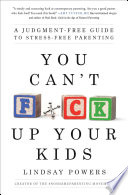 You Can t F ck Up Your Kids Book PDF