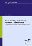 Code Switching in Computer Mediated Communication