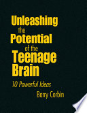 Unleashing the Potential of the Teenage Brain Book
