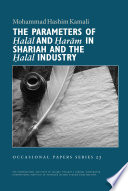 The Parameters of Halal and Haram in Shari ah and the Halal industry