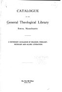 Catalogue of the General Theological Library  Boston  Massachusetts
