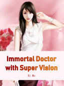 Immortal Doctor with Super Vision [Pdf/ePub] eBook