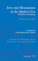 Studies in Contemporary Jewry  VII  Jews and Messianism in the Modern Era  Metaphor and Meaning