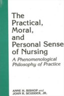 The Practical, Moral, and Personal Sense of Nursing