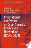 International Conference on Cyber Security  Privacy and Networking  ICSPN 2022 