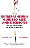 The Entrepreneur’s Guide to Risk and Decisions by Thomas G. Pittz PDF