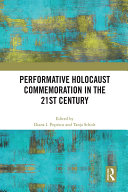 Performative Holocaust Commemoration in the 21st Century