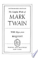 The Complete Works of Mark Twain: The $30,000 bequest [and other stories PDF Book By Mark Twain